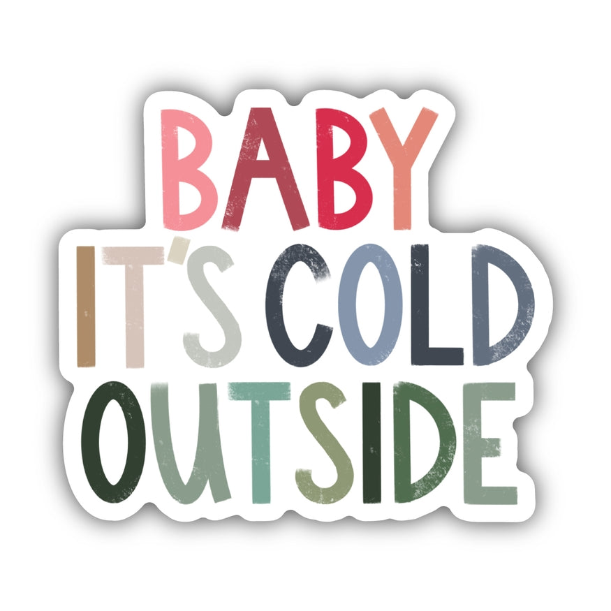 Baby Its Cold Outside Sticker