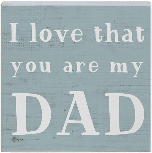 I Love That You Are My Dad Sign