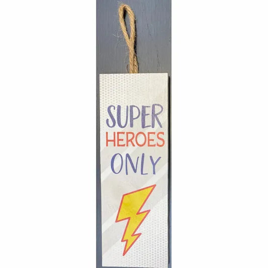 Super Heroes Only Hanging Pallet Sign