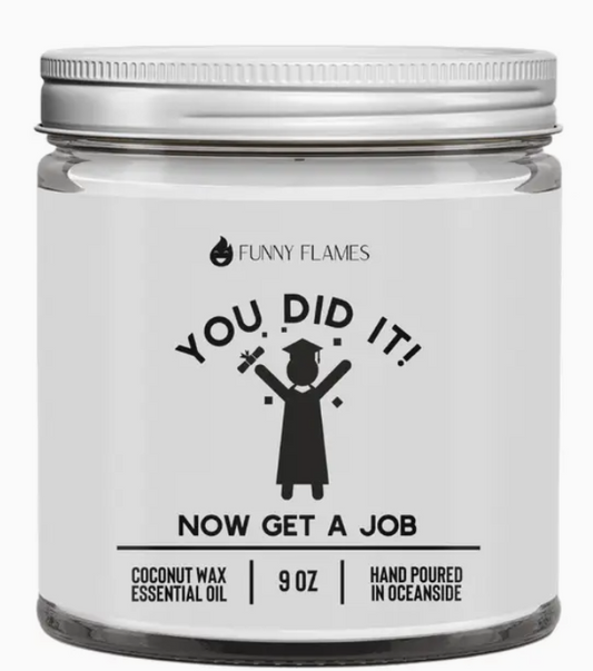 9oz You Did It! Now Get A Job Candle