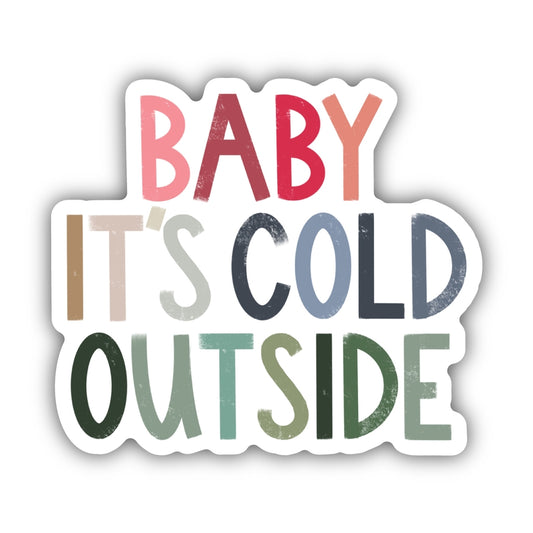 Baby Its Cold Outside Sticker